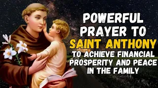 🛑 POWERFUL PRAYER TO SAINT ANTHONY TO ACHIEVE FINANCIAL PROSPERITY AND PEACE IN THE FAMILY