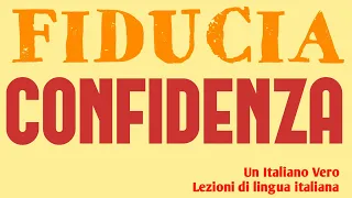 La differenza fra FIDUCIA e CONFIDENZA | Un Italiano Vero - Lezioni di italiano