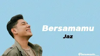 Jaz - Bersamamu | Lirik Lagu