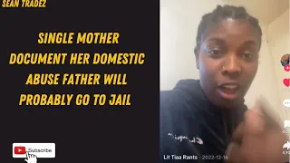 SINGLE MOTHER DOCUMENT HER Domestic Abuse FATHER WILL PROBABLY GO TO JAIL #viral