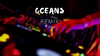 Oceans - Hillsong (REMIX)