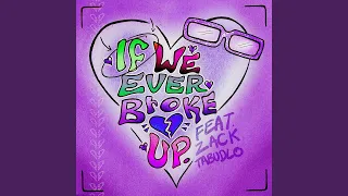 If We Ever Broke Up (Remix)