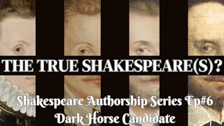 The True Shakespeare(s)? Ep#6 Shakespeare Authorship Series