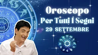 Venerdì 29 Settembre - Oroscopo Paolo Fox: Le previsioni segno per segno - Quali sono i tuoi segni