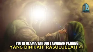 Sayyidah Shafiyah - Putri Ulama Yahudi yang Dinikahi Rasulullah SAW