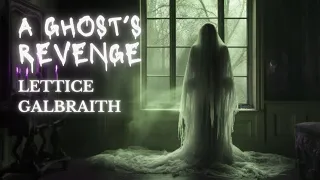 A Victorian Ghost Story for Halloween | A Ghost's Revenge by Lettice Galbraith