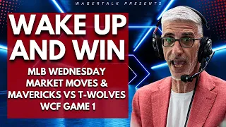 MLB Wednesday Early Market Moves | Mavericks vs Timberwolves Game 1 | (5/22/24 Wake Up and WIN!)