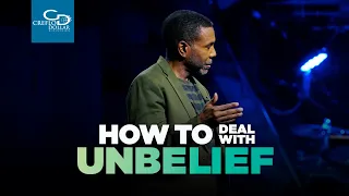 How to Deal with Unbelief