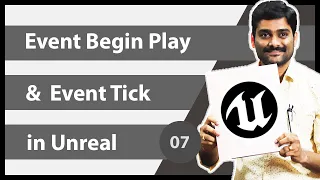 Master Unreal Event Begin Play & Event Tick - Unreal Blueprints Tutorial 07