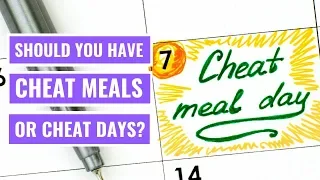 Should You Have Cheat Meals or Cheat Days?