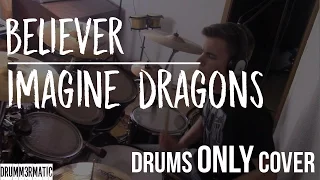 Believer - Imagine Dragons (Drum Cover Only)