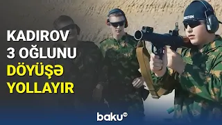 Kadırov 3 oğlunu döyüşə yollayır - BAKU TV