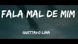 FALA MAL DE MIM ( LETRA) - GUSTTAVO LIMA