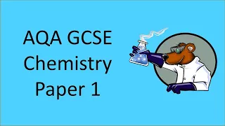 2023 AQA GCSE Chemistry (9-1) Paper 1 in under 70 minutes - 22nd May 2023