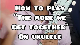 How to play “The More We Get Together” on ukulele • tutorial for beginners • FREE CHORD SHEET PDF