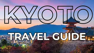 Must see places to visit in Kyoto Japan - TRAVEL GUIDE