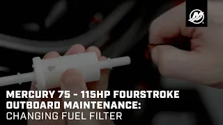 Mercury 75 - 115hp FourStroke Outboard Maintenance: Changing Fuel Filter