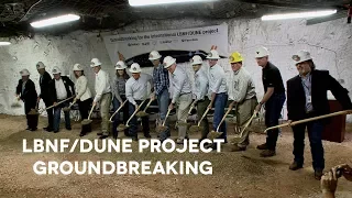 Groundbreaking for the international LBNF / DUNE project