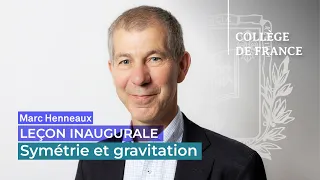 Symétrie et gravitation - Marc Henneaux (2020)