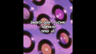 Dhurata dora X Luciano -Adrenalina (speed  up)