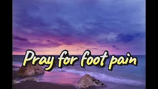 為腳掌疼痛禱告 Pray for foot pain 方言禱告 praying in tongues