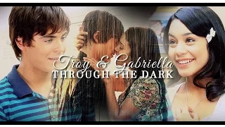 Troy&Gabriella | Through The Dark