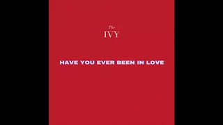 The Ivy - Have You Ever Been in Love (Official Audio)
