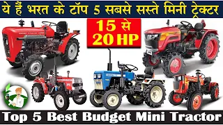Top 5 Best Budget Mini Tractor (Range Between 15 to 20 HP) Price & Review By Kisan Khabri