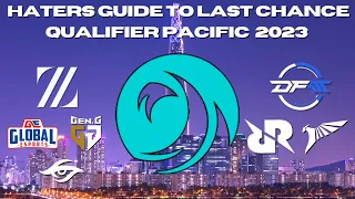 The Haters Guide to VCT Pacific Last Chance Qualifier 2023