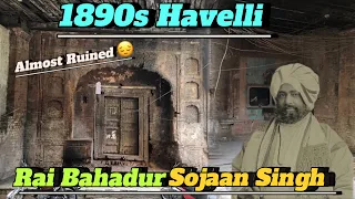 1890s Havelli of Famous Timber merchant | Rai Bahadur Sojan Singh of Rawalpindi l Almost Ruined 😔