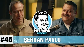 DA BRAVO! Podcast #45 cu Șerban Pavlu