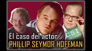 El caso del actor Phillip Seymor Hoffman - CSI Hollywood