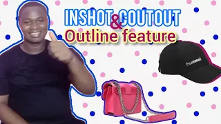 How to use INSHOT cutout and outline features