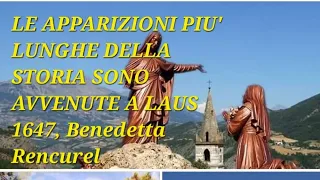 LE APPARIZIONI PIU' LUNGHE DELLA STORIA SONO AVVENUTE A LAUS 1647 a Benedetta Rencurel