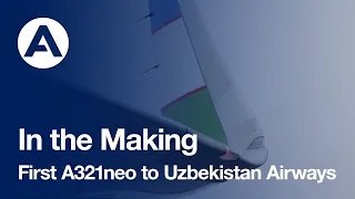 In the Making: First #A321neo to #UzbekistanAirways