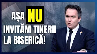 Așa NU invităm tinerii la Biserică! Pastor Florin Antonie