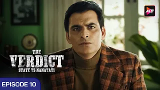 The Verdict - State Vs Nanavati | Full Epiosde 10 | ManavKaul | ElliAvrRam | AngadBedi | SumeetVyas