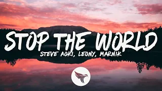 Steve Aoki, Marnik, Leony - Stop The World (Lyrics)