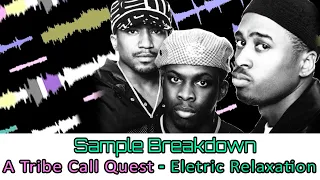 A Tribe Called Quest - Electric Relaxation (Sample Breakdown)