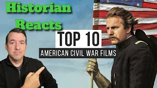 Top 10 American Civil War Films - Historian Reaction