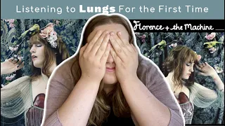 LUNGS is GORGEOUS ::: *Florence & the Machine Album Reaction*