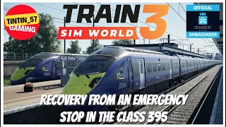 TRAIN SIM WORLD 3 | HOW TO RECOVER FROM AN EMERGENCY STOP IN THE CLASS 395 JAVELIN | #TrainSimWorld3