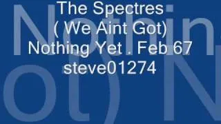 The Spectres / Status Quo - (We Ain't Got) Nothing Yet    67