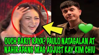 OUCH BAKIT KAYA❓ PAULO NATAGALAN AT NAHIRAPANG MAG ADJUST KAY KIM CHIU❗