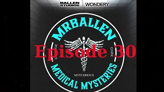 MrBallen’s Medical Mysteries - Episode 30 | The Burning From the Inside