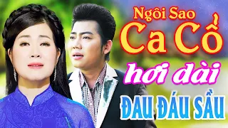 Đau Đáu Sầu Ca Cổ Hơi Dài Xé Lòng - Hồ Minh Đương, Đồng Quế Anh Ca Cổ Hơi Dài⭐Ngôi Sao Ca Cổ Hơi Dài