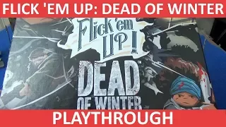 Flick 'em Up: Dead of Winter - Playthrough