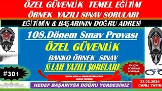 ÖZEL GÜVENLİK 108.DÖNEM (27 NİSAN 2024) SON PROVA SİLAH-301