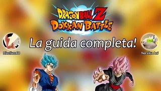 DRAGON BALL Z DOKKAN BATTLE: LA GUIDA COMPLETA! w/Naraku Aoi - [LE BASI E FONDAMENTALI] ITA