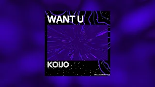 KOIJO - Want U (Official Audio)